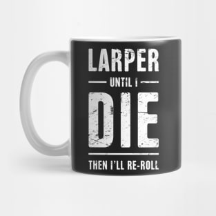 LARPer Until I Die | Funny LARP Quote Mug